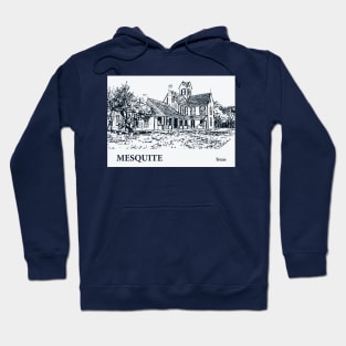 Mesquite - Texas Hoodie